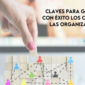 Curso de Claves para gestionar con éxito los cambios en las organizaciones