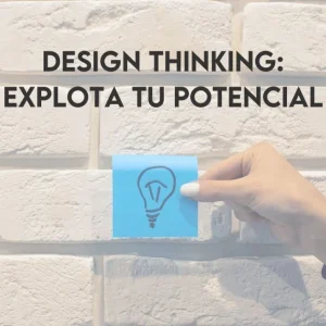 Curso de Design Thinking: Explota tu potencial