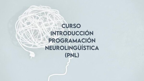 Curso de Introducción a la Programación Neurolingüística (PNL)